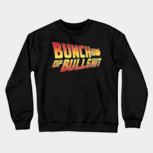 Bunch of Bullshit Crewneck Sweatshirt